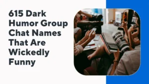 Dark Humor Group Chat Names