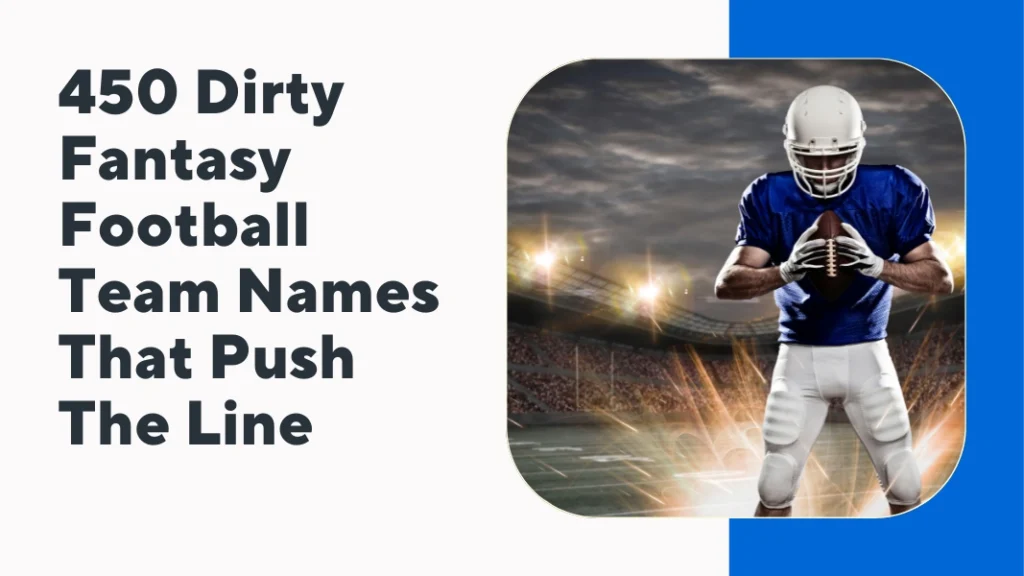 Dirty Fantasy Football Team Names