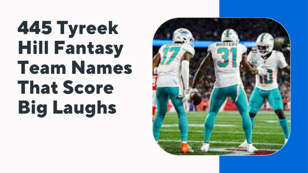 Tyreek Hill Fantasy Team Names