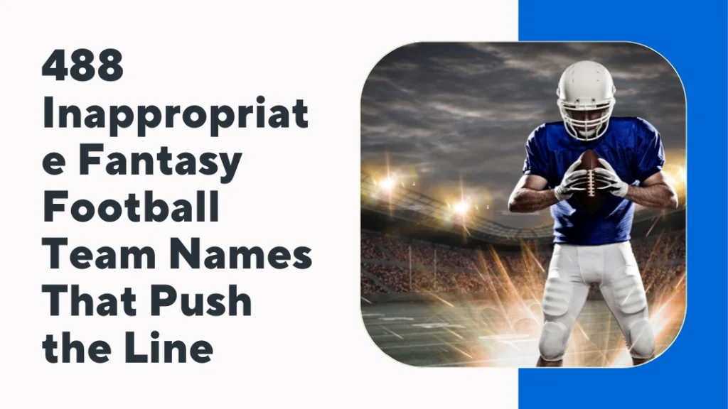 Inappropriate Fantasy Football Team Names