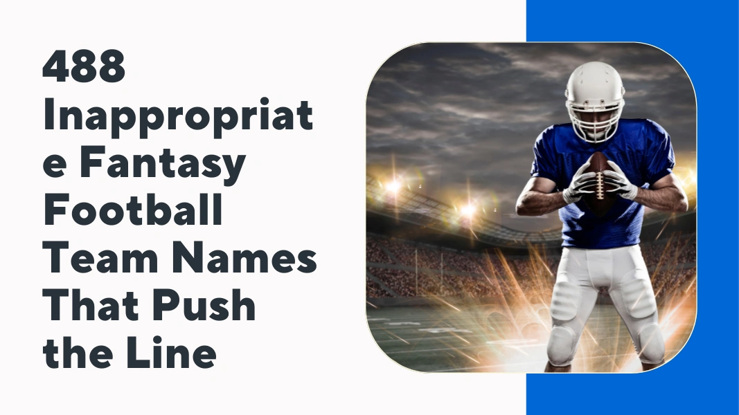 Inappropriate Fantasy Football Team Names