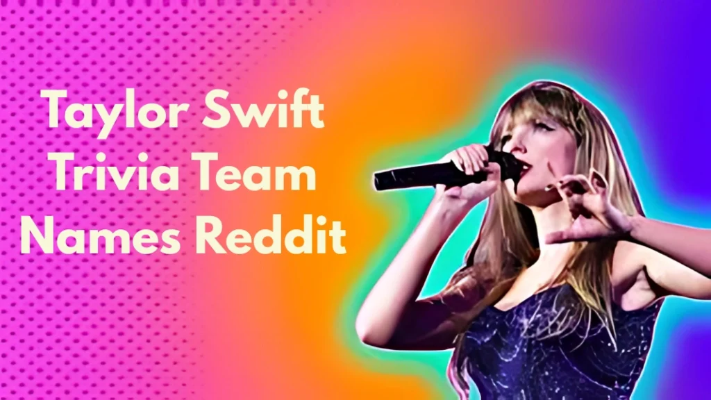 Taylor Swift Trivia Team Names