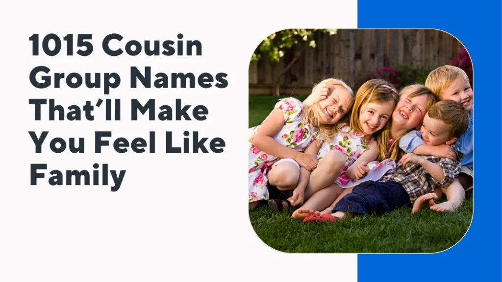 Cousin Group Names