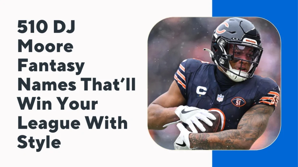 DJ Moore Fantasy Names
