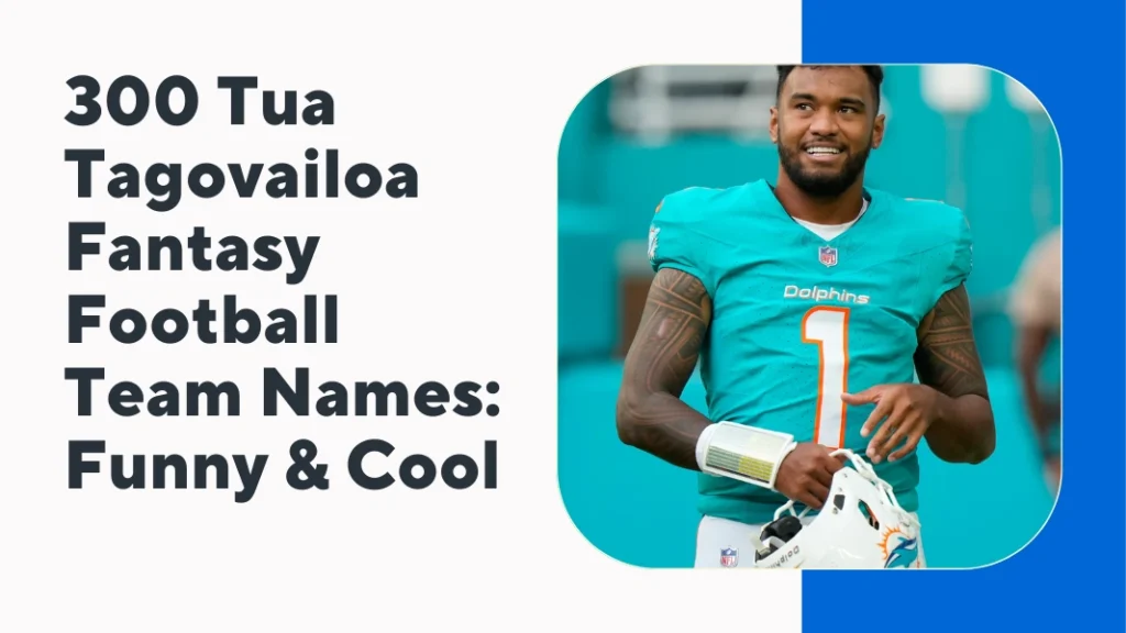 Tua Tagovailoa Fantasy Football Team Names